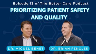 Ep 13 – Prioritizing Patient Safety and Quality – Dr  Miguel Benet Community Health Systems