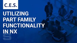 CES: Utilizing Part Family Functionality