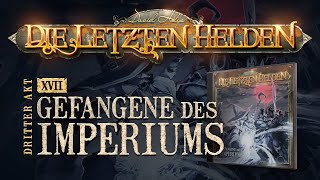 Die Letzten Helden - 17 - Gefangene des Imperiums