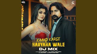 Kaand Karge Haryana Wale (DJ Mix)