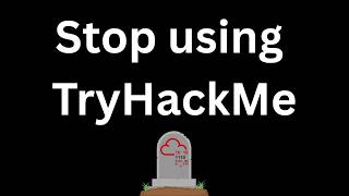 Stop using TryHackMe.