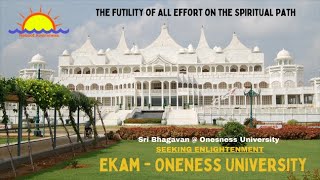 Seeking Enlightenment  @ Ekam, Oneness University India Sri Bhagavan Teaching w Subtitles