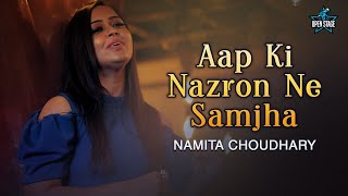 Aap Ki Nazron Ne Samjha | Namita Choudhary | Lata Mangeshkar | Latest Cover Song 2021