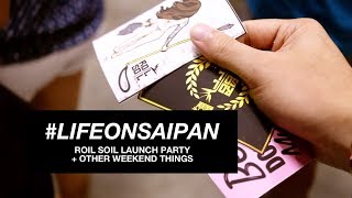 #LifeOnSaipan ROIL SOIL LAUNCH PARTY + OTHER WEEKEND THINGS | WE670