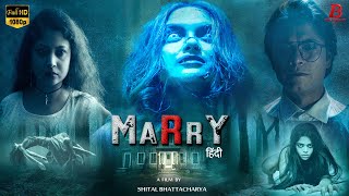 Marry | Superhit Hindi Horror Movie | Full Bollywood Movie | Horror Hindi Movie HD | हॉरर मूवी हिंदी