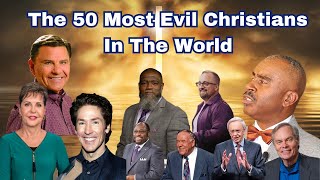 The 50 Most Evil Christians In The World