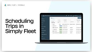 Trip Scheduling Tutorial | Simply Fleet
