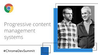 Progressive Content Management Systems (Chrome Dev Summit 2018)