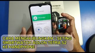 Cara Seting Smartwatch Aolon Tetra S2 ke Handphone Android | Wajib Di Lalukan