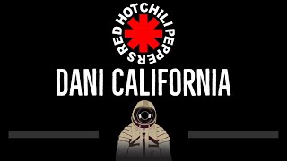 Red Hot Chili Peppers • Dani California (CC) 🎤 [Karaoke] [Instrumental Lyrics]