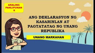 ANG DEKLARASYON NG KASARINLAN NG PILIPINAS AT ANG PAGKAKATATAG NG UNANG REPUBLIKA