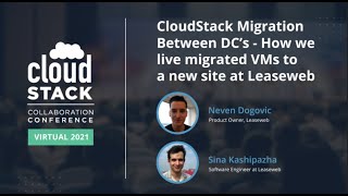 CloudStack Migration Between DC’s How we live migrated VMs to a new site at Leaseweb - CCC 2021