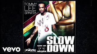 Tommy Lee Sparta - Slow Down (Official Audio)