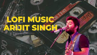 Hindi Lofi Songs to Study Chill Relax ☕ 💫 Arijit Singh Lofi Playlist | Lofi Music