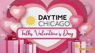 Daytime Chicago Talks Valentine's Day
