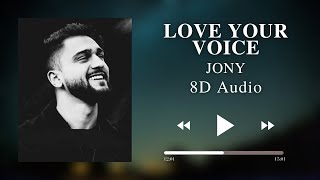 🎧 JONY - Love your voice (8D AUDIO)🎧