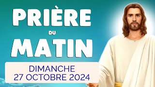 🙏 PRIERE du MATIN Dimanche 27 Octobre 2024 avec Évangile du Jour et Psaume