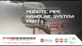 ProVantage Automation: Robotic Pipe Handling System Part 1