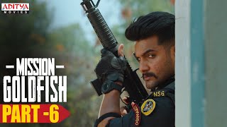 Mission GoldFish Hindi Dubbed Movie (2020) Part -6 | Aadi, Sasha Chettri, Nitya Naresh