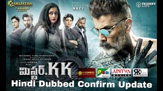 Mr.KK Movie Hindi Dubbed Confirm Update | Kadaram Kondan | Vikram | Akshara Haasan | Abi Hassan