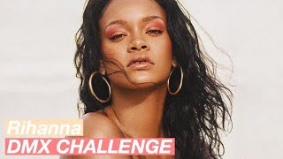 RIHANNA DMX CHALLENGE