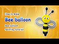 How to make a Bee 🐝 Balloon | Bee Balloon twisting tutorial