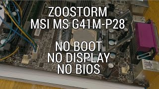 [FAULT] MSI MS G41M-P28 | No Boot | No BIOS | No D