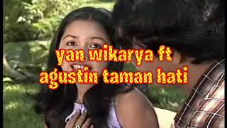 yan wikarya ft agustin taman hati