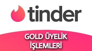 Tinder Gold Üyelik Nedir Nasıl Alınır ve Nasıl Kullanılır