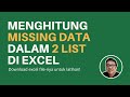 Menghitung Missing Data dalam 2 List #excelchallenge007