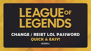 How To Change League of Legends Password - (Quick & Easy)
