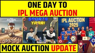 🔴IPL 2025 MEGA AUCTION JUST ONE DAY TO GO, SPORTS YAARI MOCK AUCTION UPDATES