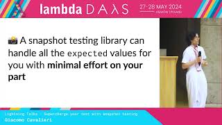 Supercharge your tests with snapshot testing - aLightning Talk by Giacomo Cavalieri | Lambda Days