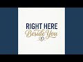 Right Here Beside You
