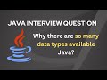 Why there are so many Data Types available in Java | Java Interview Question and Answer