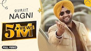 Nagni | Gurjit | Full Video Song | New Punjabi Song | Angel Records