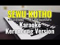 SEWU KUTO - Karaoke versi keroncong | Nada wanita