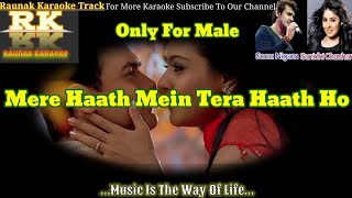 Mere Haath Mein Tera Haath Ho Karaoke With Lyrics || Only For Male || Sonu Nigam & Sunidhi Chauhan.