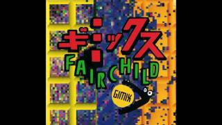 FAIRCHILD - 嘆きの健康優良児