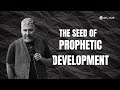 The Seed of Prophetic Development #globalhub