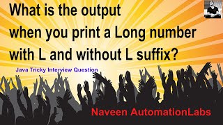 Interview Question: Output when print a long number with L and without L suffix in #Java?