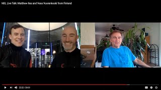 NSL Live Talk: Matthew Iles and Vesa Vuorenkoski from Finland