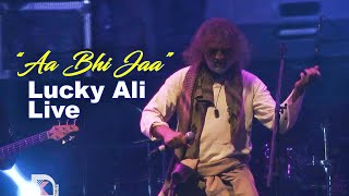 aa bhi ja | Lucky Ali Live