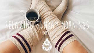 Relaxing Sunday Mornings ☕ - An Indie/Folk/Pop Playlist | Vol. 3