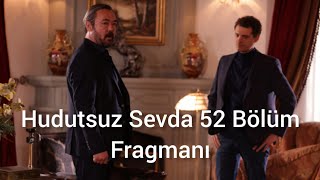 Hudutsuz Sevda 52 Bölüm Fragmanı Dengeler Altüst Oluyor