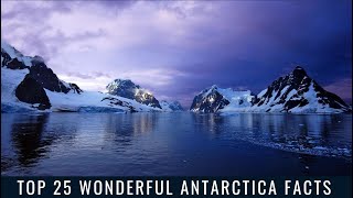 Top 25 Wonderful Antarctica Facts