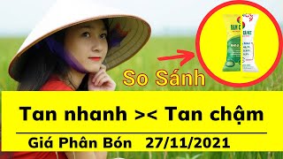 Giá phân bón 27/11/2021 so sánh phân tan chậm tan nhanh giá vật tư nông nghiệp