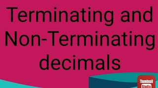 Terminating and Non-Terminating Decimals // Recurring and non-recurring decimals