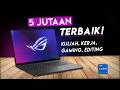 Update JULI - LAPTOP 5 JUTAAN TERBAIK 2024! | Gaming, Editing, Kuliah, Kerja