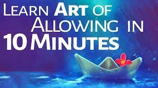 Abraham Hicks ~ Learn the Art of Allowing in 10 Minutes